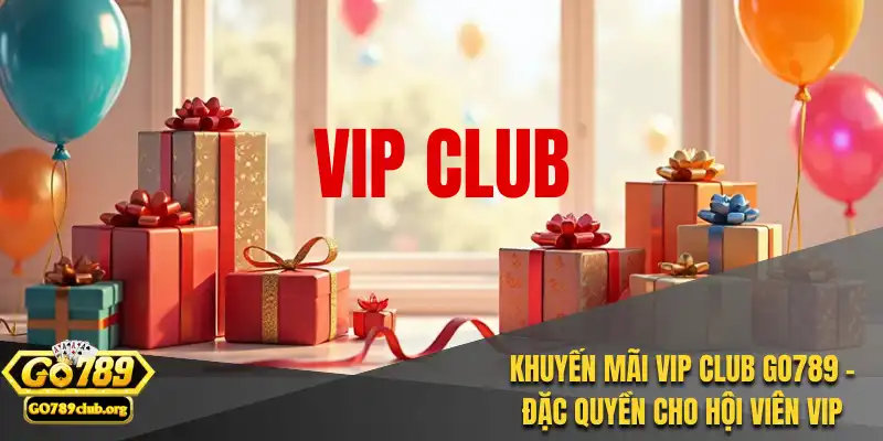 khuyến mãi vip club GO789